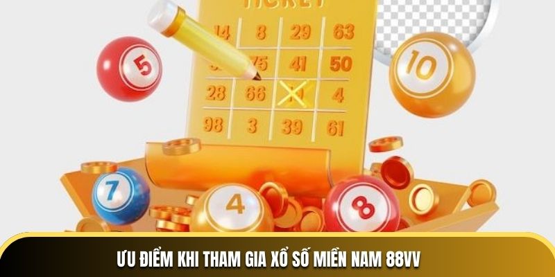 Ưu điểm khi tham gia xổ số miền Nam 88VV